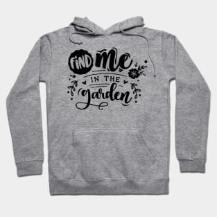 Find me in the garden Hoodie